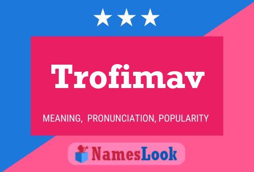 Trofimav Name Poster