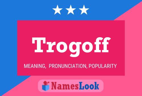 Trogoff Name Poster