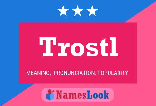 Trostl Name Poster