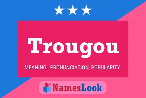 Trougou Name Poster