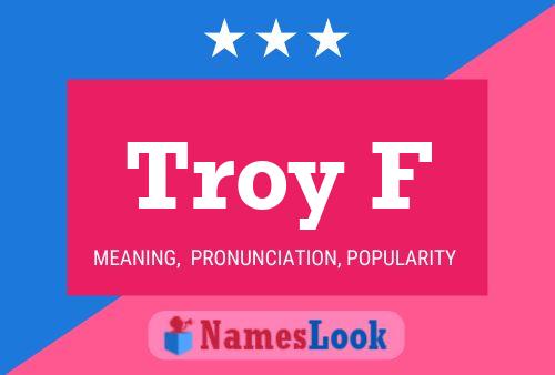 Troy F Name Poster