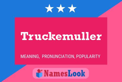 Truckemuller Name Poster