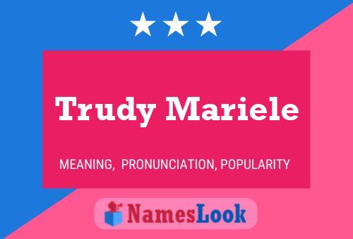 Trudy Mariele Name Poster