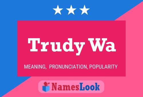 Trudy Wa Name Poster