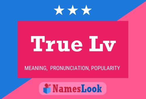 True Lv Name Poster