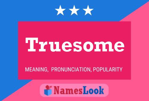 Truesome Name Poster