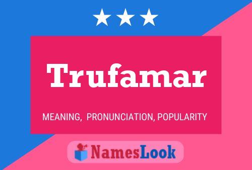 Trufamar Name Poster