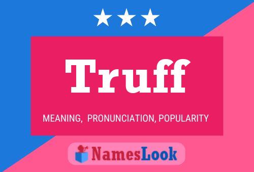 Truff Name Poster