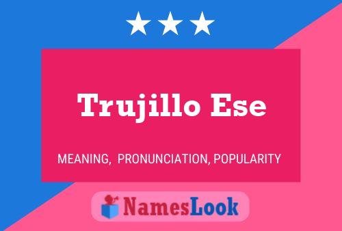 Trujillo Ese Name Poster