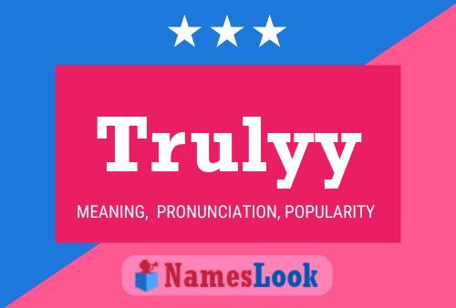 Trulyy Name Poster