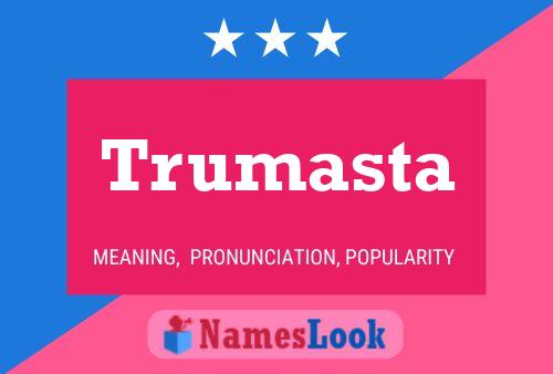 Trumasta Name Poster