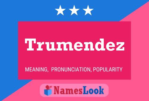 Trumendez Name Poster