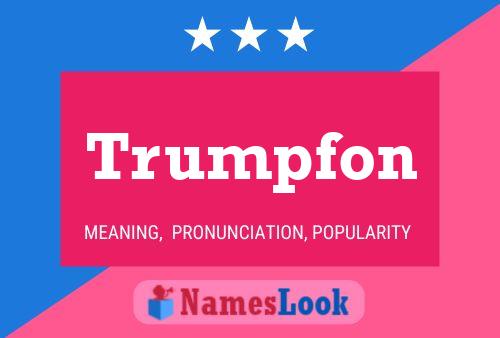 Trumpfon Name Poster