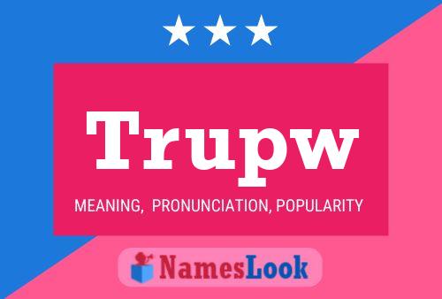 Trupw Name Poster