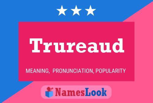 Trureaud Name Poster