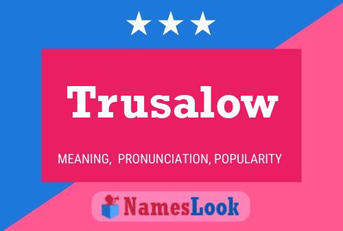 Trusalow Name Poster