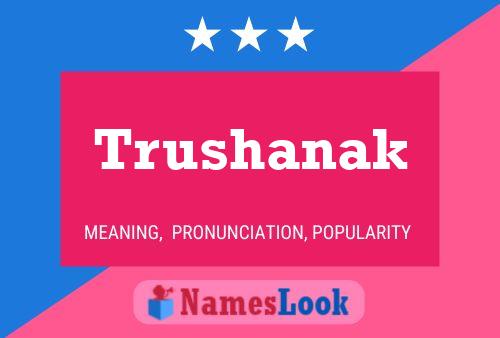 Trushanak Name Poster