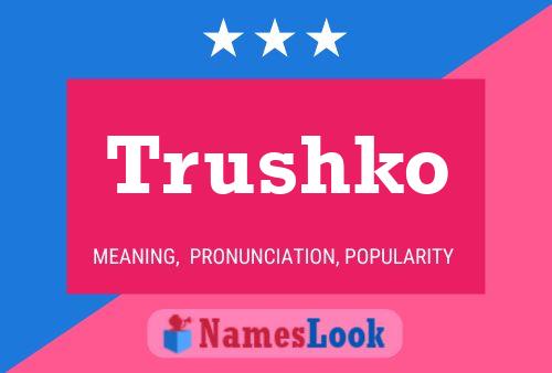 Trushko Name Poster