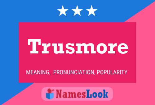 Trusmore Name Poster