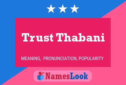 Trust Thabani Name Poster