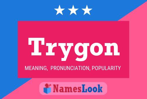 Trygon Name Poster