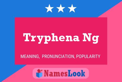 Tryphena Ng Name Poster