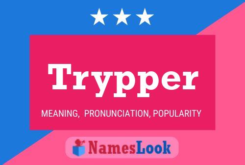 Trypper Name Poster