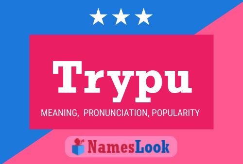 Trypu Name Poster