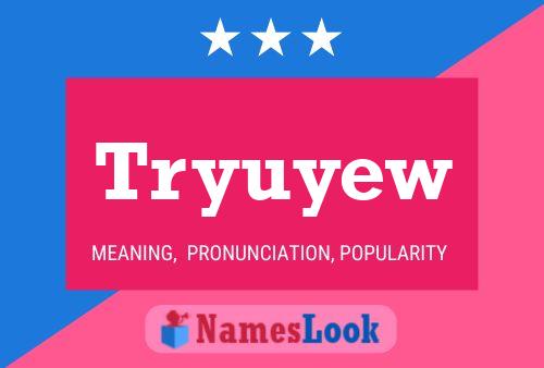 Tryuyew Name Poster