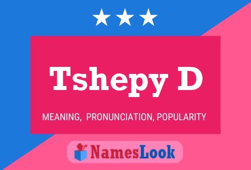 Tshepy D Name Poster