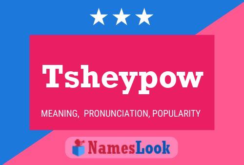 Tsheypow Name Poster