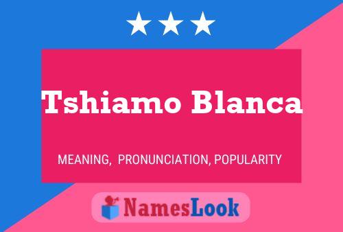 Tshiamo Blanca Name Poster