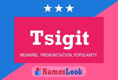 Tsigit Name Poster