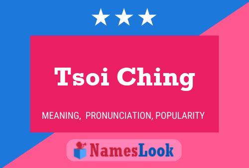 Tsoi Ching Name Poster