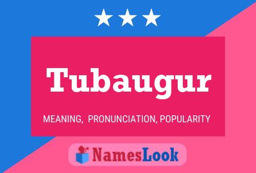 Tubaugur Name Poster