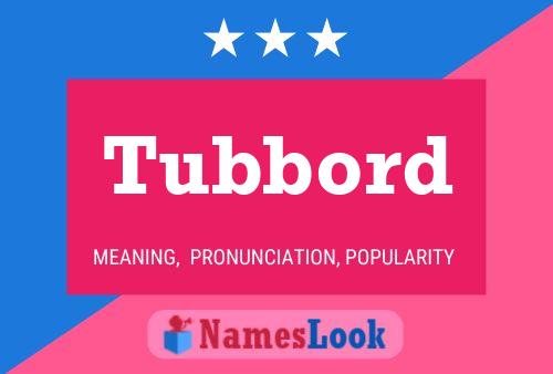 Tubbord Name Poster