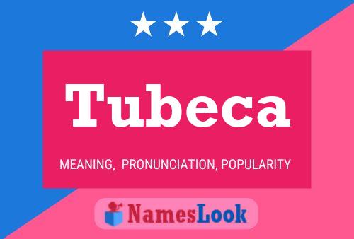 Tubeca Name Poster