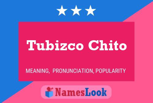 Tubizco Chito Name Poster