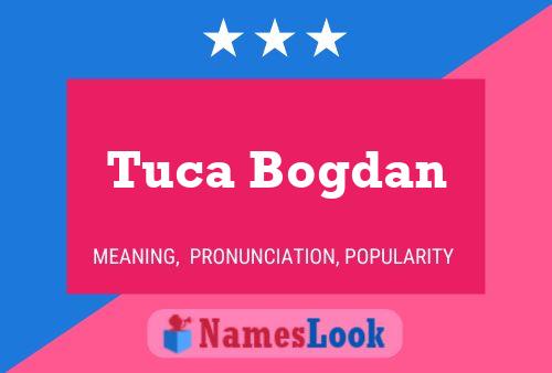 Tuca Bogdan Name Poster