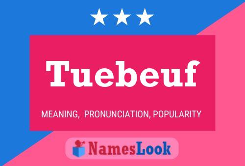 Tuebeuf Name Poster