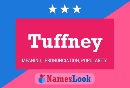 Tuffney Name Poster