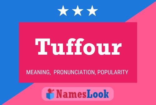 Tuffour Name Poster