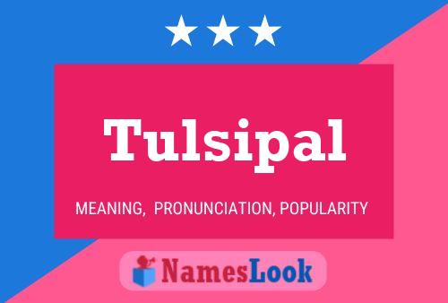 Tulsipal Name Poster