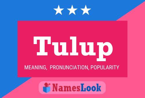 Tulup Name Poster