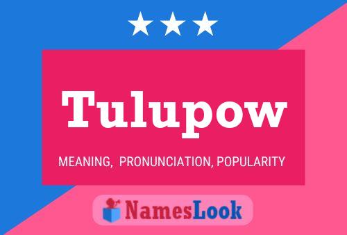 Tulupow Name Poster