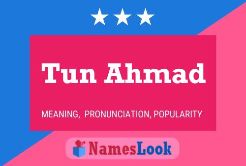 Tun Ahmad Name Poster