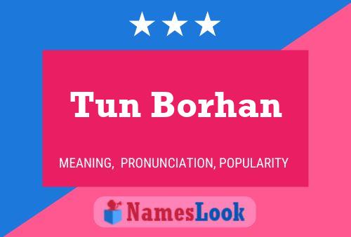 Tun Borhan Name Poster