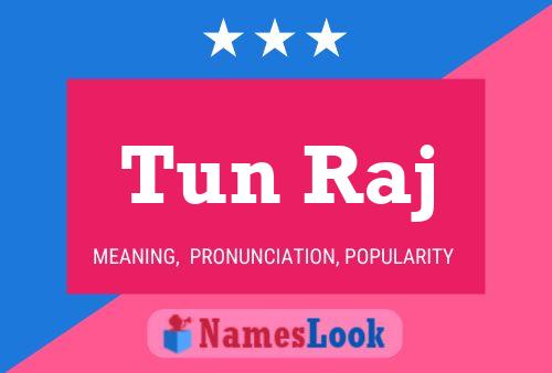 Tun Raj Name Poster