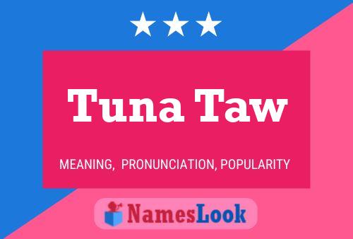 Tuna Taw Name Poster