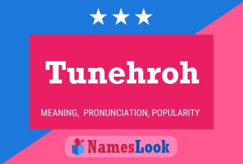 Tunehroh Name Poster